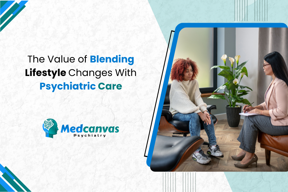 The Value of Blending Lifestyle Changes With Psychiatric Care