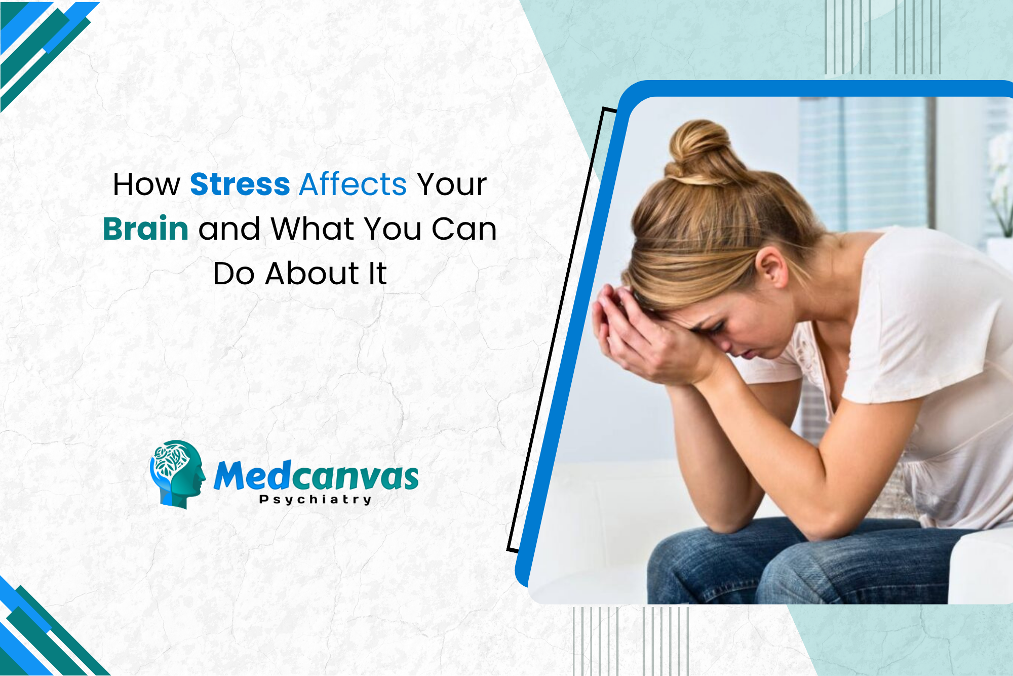 How Stress Affects Your Brain and What You Can Do About It