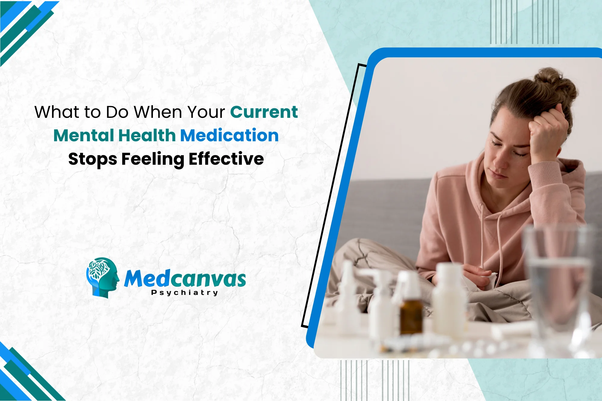 What to Do When Your Current Mental Health Medication Stops Feeling Effective