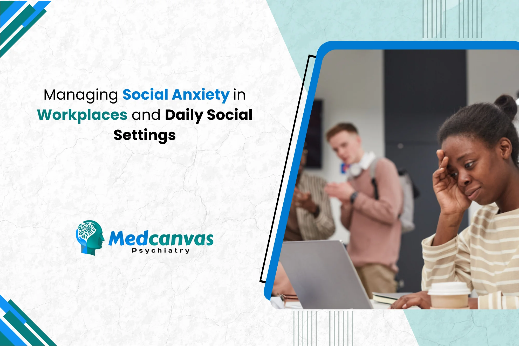 Managing Social Anxiety in Workplaces and Daily Social Settings